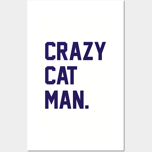 Crazy Cat Man Wall Art by radquoteshirts